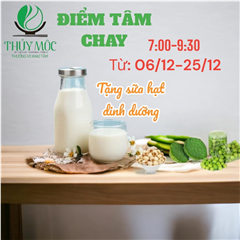Ẩm Thực Chay Thủy Mộc - Khuyến mãi đặc biệt Điểm tâm mua 1 tặng 1 ly sữa hạt