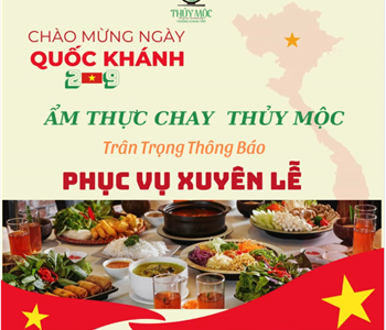 Chào Mừng Quốc Khánh 2/9 - Ẩm Thực Chay Thủy Mộc Phục vụ xuyên lễ