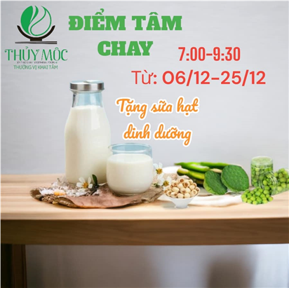 Ẩm Thực Chay Thủy Mộc - Khuyến mãi đặc biệt Điểm tâm mua 1 tặng 1 ly sữa hạt